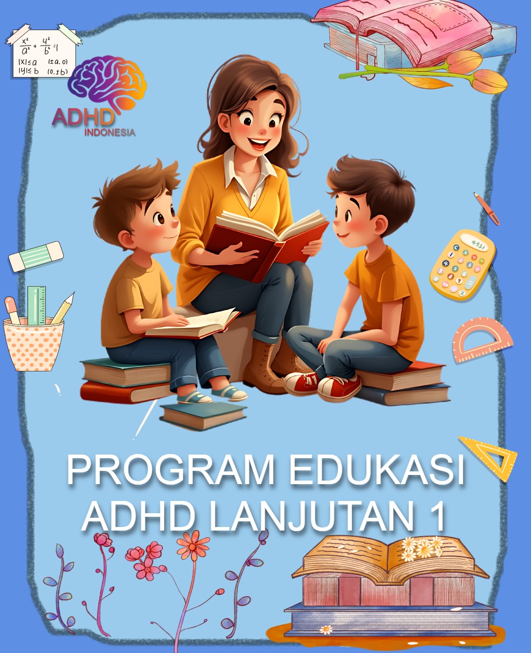 Program ADHD Indonesia Kabupaten Gorontalo Edukasi Lanjutan Tahap 1 untuk Orang Tua